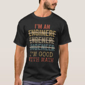 Ich bin Ingenieur, ein witziges Geschenk des Recht T-Shirt (Vorderseite)