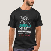 Ich bin Ingenieur für Luft- und Raumfahrt - Funny  T-Shirt (Vorderseite)
