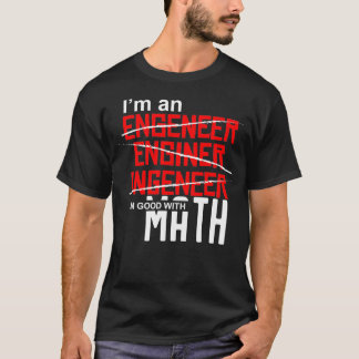 Ich bin Ingenieur Ich bin gut mit Motor in Mathema T-Shirt