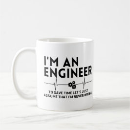 Ich bin Ingenieur, um Zeit retten lasse nur annehm Kaffeetasse