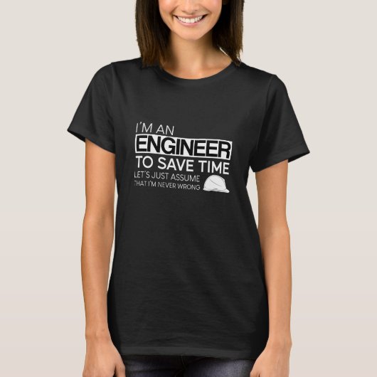 Ich bin Ingenieur, um Zeit Retten T-Shirt (Vorderseite)