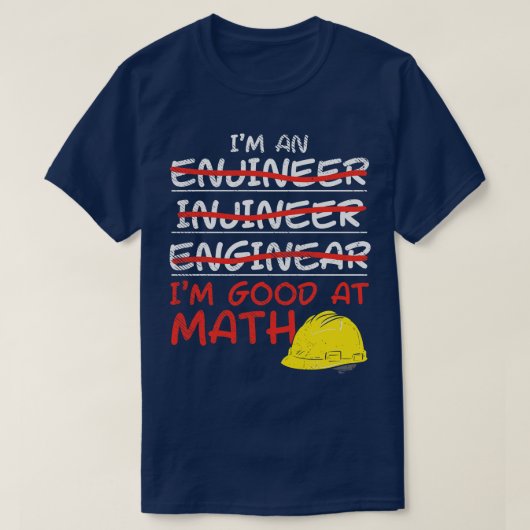 Ich bin Ingenieur und ich bin gut in Mathe T-Shirt (Design vorne)