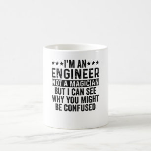 Ich bin Ingenieur und kein Zauberkünstler Kaffeetasse