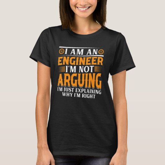 Ich bin Ingenieur und streite nicht - Ingenieurspa T-Shirt (Vorderseite)