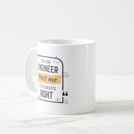 Ich bin Ingenieur, vertraue mir, dass ich immer di Kaffeetasse (Vorderseite Links)