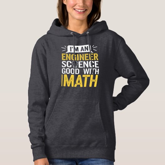 Ich bin Ingenieur-Wissenschaftler, gut mit Mathema Hoodie (Vorderseite)