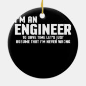 Ich bin Ingenieur-Zitat Keramik Ornament (Hinten)