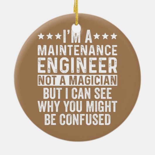 Ich bin Instandhaltungsingenieur und kein Zauberkü Keramik Ornament (Hinten)