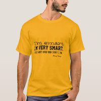Ich bin intelligent. Ich bin sehr intelligent. T -