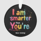 Ich bin intelligenter als du lustig Retro-Design Ornament (Vorderseite)