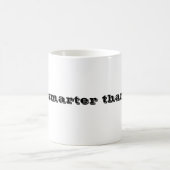Ich bin intelligenter als Sie Kaffeetasse (Mittel)