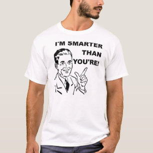 Ich bin intelligenter, als Sie lustiger T - Shirt