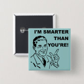 Ich bin intelligenter, als Sie lustiges Button (Vorne & Hinten)