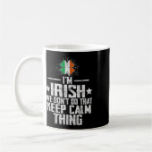 Ich bin Ire Wir machen das Keep Calm Ding nicht St Kaffeetasse (Links)