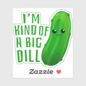 Ich bin irgendwie ein Big Dill Niedlich Feinschmec Aufkleber (Blatt)