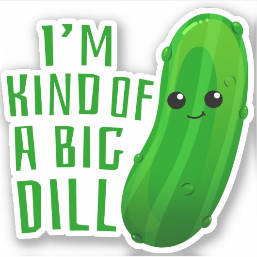 Ich bin irgendwie ein Big Dill Niedlich Feinschmec Aufkleber (Vorderseite)