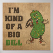 Ich bin irgendwie ein Big Dill Spaß Poster (Vorne)