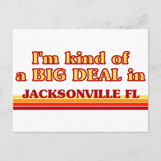 Ich bin irgendwie ein großer Deal in Jacksonville Postkarte (Vorderseite)
