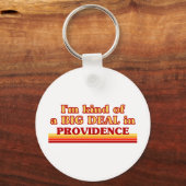 Ich bin irgendwie ein großer Deal in Providence Schlüsselanhänger (Vorderseite)