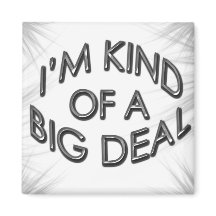 Ich bin irgendwie ein großer Deal