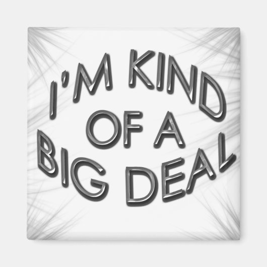 Ich bin irgendwie ein großer Deal Magnet (Vorne)