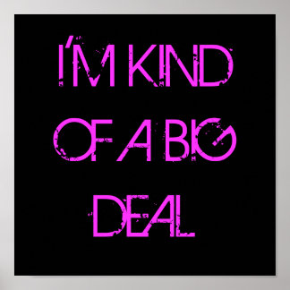 Ich bin irgendwie ein großer Deal Poster