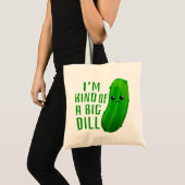 Ich bin irgendwie ein großes Dill-Deal-Pickle Tragetasche (Vorderseite (Produkt))