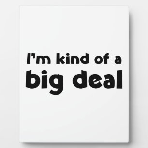 Ich bin irgendwie eine große Sache Fotoplatte