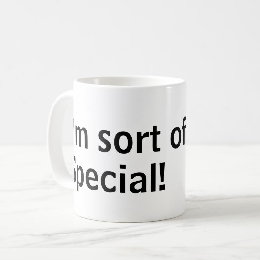 Ich bin irgendwie ganz Besonderes! Mug Kaffeetasse (Vorderseite Links)
