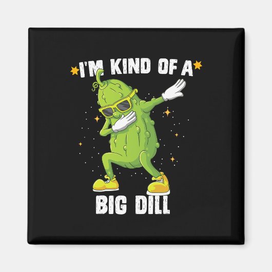 Ich bin irgendwie groß Dill Pickle Dabbing Hallowe Magnet (Vorne)
