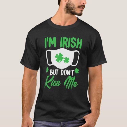 Ich bin Irin Kiss Me St Patrick S Day Fask Mask T-Shirt (Vorderseite)