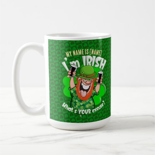Ich bin Irin - Was ist deine Ausrede? Kaffeetasse (Links)