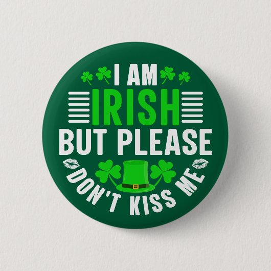 Ich bin irisch, aber bitte küss mich nicht. button (Vorderseite)