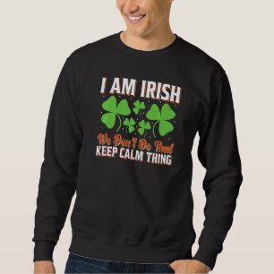 Ich bin irisch, wir machen das nicht Behaltend Cal Sweatshirt