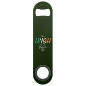 Ich bin Irish On Bier's Side Overlay Speed Flaschenöffner (Rückseite)