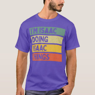 Ich bin Isaac und mache Isaac-Sachen Lustiger pers T-Shirt