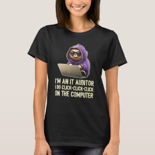 Ich bin IT-Auditor und klicke auf den Co T-Shirt