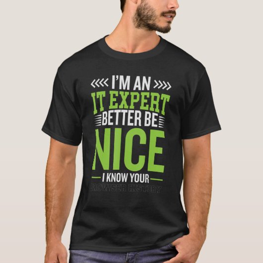 Ich bin IT-Experte besser zu sein nette Cybersiche T-Shirt (Vorderseite)