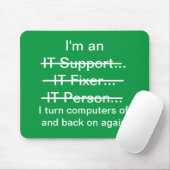 Ich bin IT-Support, Fixer, Person... (grün) Mousepad (Mit Mouse)