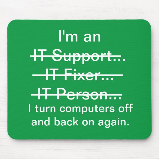 Ich bin IT-Support, Fixer, Person... (grün) Mousepad (Vorne)
