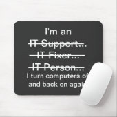 Ich bin IT-Support, Fixer, Person... Mousepad (Mit Mouse)