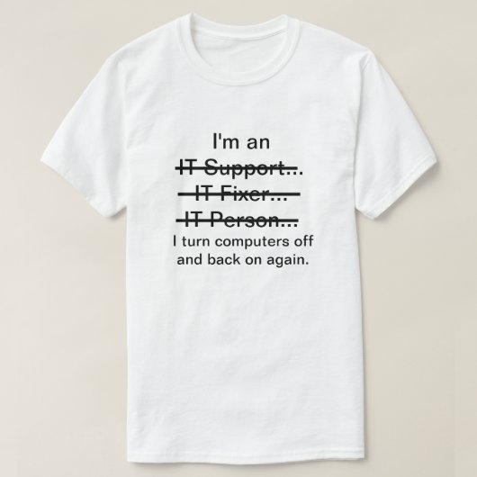 Ich bin IT-Support, Fixer, Person... T-Shirt (Design vorne)