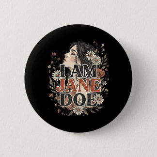 Ich bin Jane Doe, ich stehe zu Frauen, floral, Fem Button