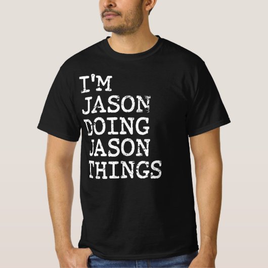 Ich bin Jason, der Jason macht T-Shirt (Vorderseite)
