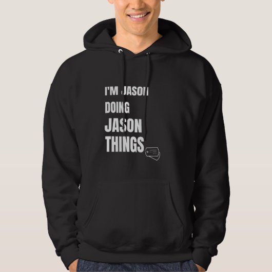 Ich bin Jason Doing Jason Things Funny Personalisi Hoodie (Vorderseite)