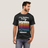 Ich bin Jayden Doing Jayden Things Funny Birthday T-Shirt (Vorne ganz)