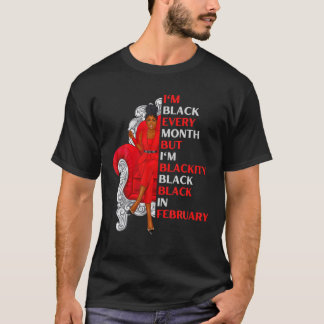 Ich bin jeden Monat schwarz, aber ich bin schwarz T-Shirt