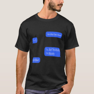 Ich bin jeden Monat schwarz, aber in diesem Monat  T-Shirt