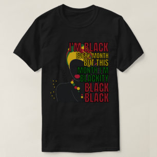Ich bin jeden Monat schwarz, aber in diesem Monat T-Shirt