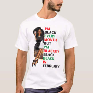 Ich bin jeden Monat schwarz, aber schwarz schwarz T-Shirt
